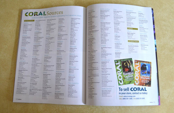 You've never seen a print edition of Coral Magazine? We can be found in some amazing aquarium stories around the US and around the globe. We furnish a complete sources list in every issue, and you can browse it online as well - http://www.reef2rainforest.com/coral-magazine-sources/