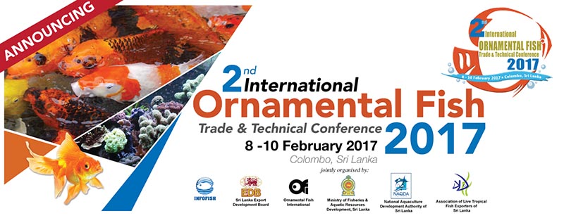 The 2nd International Ornamental Fish Trade & Technical Conference will be held in Colombo, Sri Lanka, February 8-10, 2017.