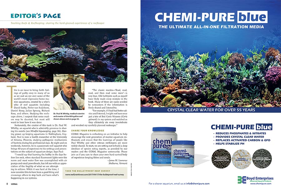 CORAL Publisher and Editor-In-Chief James Lawrence introduces our aquascaping issue and invites readers to participate in the Bulletproof Reef Fish survey. Take the survey now!