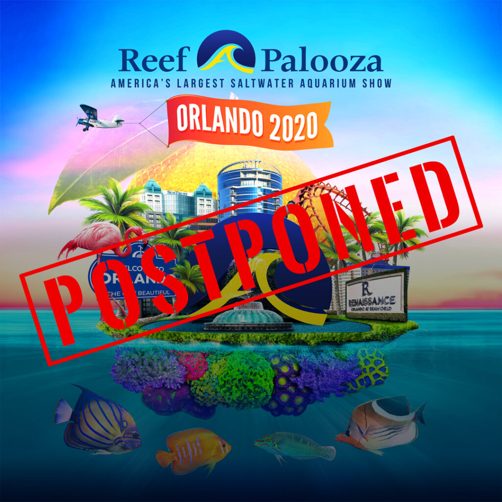 Reef-A-Palooza Orlando 2020 has been postponed due to the COVID-19 pandemic.